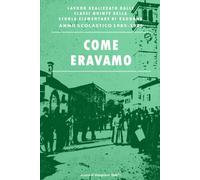 Come eravamo: Lavoro realizzato dalle classi quinte della scuola elementare di Ragogna - anno scolastico 1985-1986