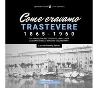 Come eravamo. Trastevere 1865-1960