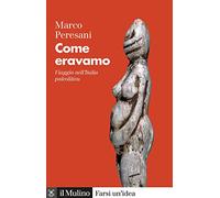 Come eravamo. Viaggio nell'Italia paleolitica