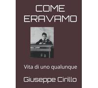 COME ERAVAMO: Vita di uno qualunque