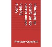 Come Eschilo venne ucciso da un guscio di tartaruga