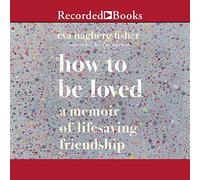 Come essere amati: un ricordo di amicizia salvavita