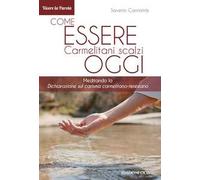 Come essere carmelitani scalzi oggi. Meditando la «Dichiarazione sul carisma carmelitano-teresiano»