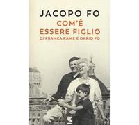 Com'è essere figlio di Franca Rame e Dario Fo