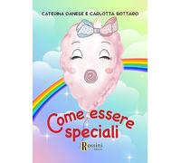 Come essere speciali
