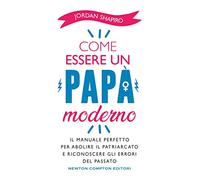 Come essere un papà moderno