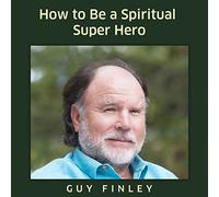 Come essere un supereroe spirituale