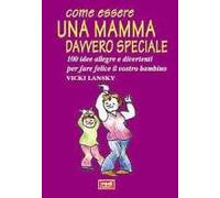 Come essere una mamma davvero speciale