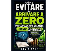 Come evitare di arrivare a zero prima della fine del mese usando l'intelligenza artificiale: Consigli pratici di finanza personale con spunti per aiutarti a organizzare il tuo denaro