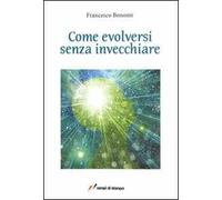 Come evolversi senza invecchiare