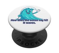 Come fa l"oceano a dire ciao onde carino papà scherzo gioco di parole divertente PopSockets PopGrip Adesivo