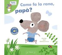 Come fa la rana, papà? Ediz. a colori