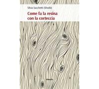 Come fa la resina con la corteccia