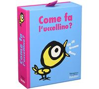 COME FA L'UCCELLINO?