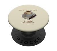 Come faccio a prendere il caffè? Sul serio? Molto seriamente PopSockets PopGrip Adesivo