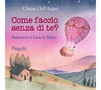 Come faccio senza di te?