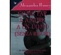 Come far l'amore a un uomo (senza rischi)