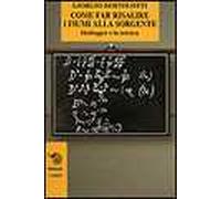 Come far risalire i fiumi alla sorgente. Heidegger e la scienza