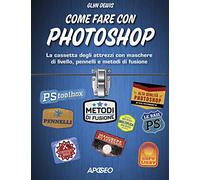Come fare con Photoshop. La cassetta degli attrezzi con maschere di livello, pennelli e metodi di fusione