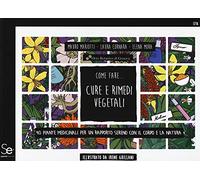 Come fare... Cure e rimedi vegetali