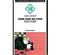 Come fare dei piani. Di lavoro o di studio, personali o aziendali