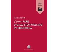 Come fare digital storytelling in biblioteca. Creare contenuti con Storie