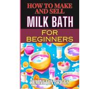 Come fare e vendere il bagno di latte per principianti passo dopo passo -...