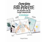 Come fare foto perfette per diventare star di Instagram