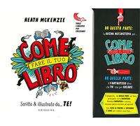 Come fare il tuo libro. Scritto & illustrato da... te!