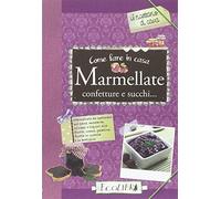 Come fare in casa marmellate, confetture, succhi...