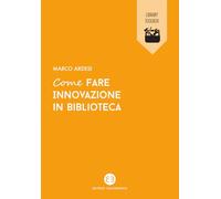 Come fare innovazione in biblioteca