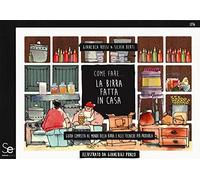 Come fare... la birra fatta in casa. Guida completa al mondo della birra e alle tecniche per produrla