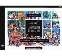 Come fare... la costruzione dei giocattoli. Idee per inventare e costruire giochi e giocattoli