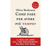 Come fare per avere più tempo? Time management per comuni mortali