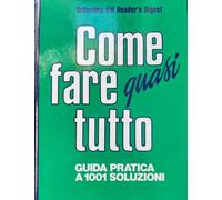 Come fare quasi tutto. Guida pratica a 1001 soluzioni