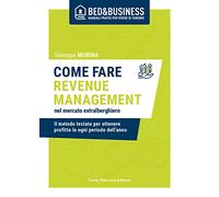Come fare revenue management nel mercato extralberghiero. Il metodo testato per ottenere profitto in ogni periodo dell'anno