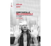 Libri Ghiglione Lara / Isoppo Vanessa - Come Farfalle Nella Ragnatela. Storie Di