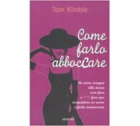 Come farlo abboccare. Un uomo insegna alle donne cosa fare e non fare per conquistare un uomo e farlo innamorare