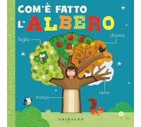 Com'è fatto l'albero. Ediz. a colori