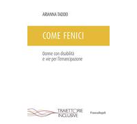 Come fenici. Donne con disabilità e vie per l'emancipazione