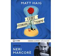 Come fermare il tempo letto da Neri Marcorè. Audiolibro. CD Audio formato MP3. Ediz. integrale