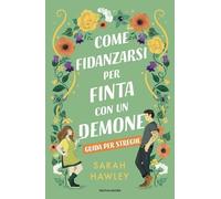 Come fidanzarsi per finta con un demone. Guida per streghe