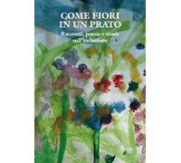 Come fiori in un prato. Racconti, poesie e storie sull'inclusione