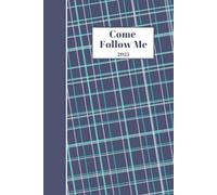 Come Follow Me 2025 Journal and Study Guide FOR TEENS & ADULTS | A Weekly LDS Scripture Study Notebook: BONUS: Includes pages for General Conference notes!
