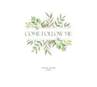 Come Follow Me 2025 Journal and Study Guide FOR TEENS & ADULTS | A Weekly LDS Scripture Study Notebook: BONUS: Includes pages for General Conference notes!