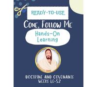 Come Follow Me Hands-On Learning: Doctrine & Covenants Book 4 of 4