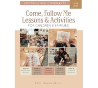 Come, Follow Me Lessons & Activities for Children & Families: Doctrine and Covenants: June 2025