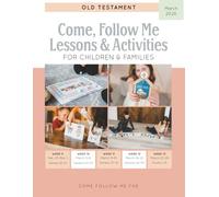 Come, Follow Me Lessons & Activities for Children & Families: Old Testament: March 2026