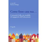 Come fosse casa tua.... Comunità Lella: un modello di ingegneria dell'educazione
