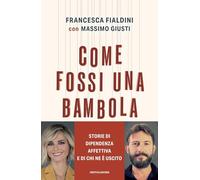 Come fossi una bambola. Storie di dipendenza affettiva e di chi ne è uscito